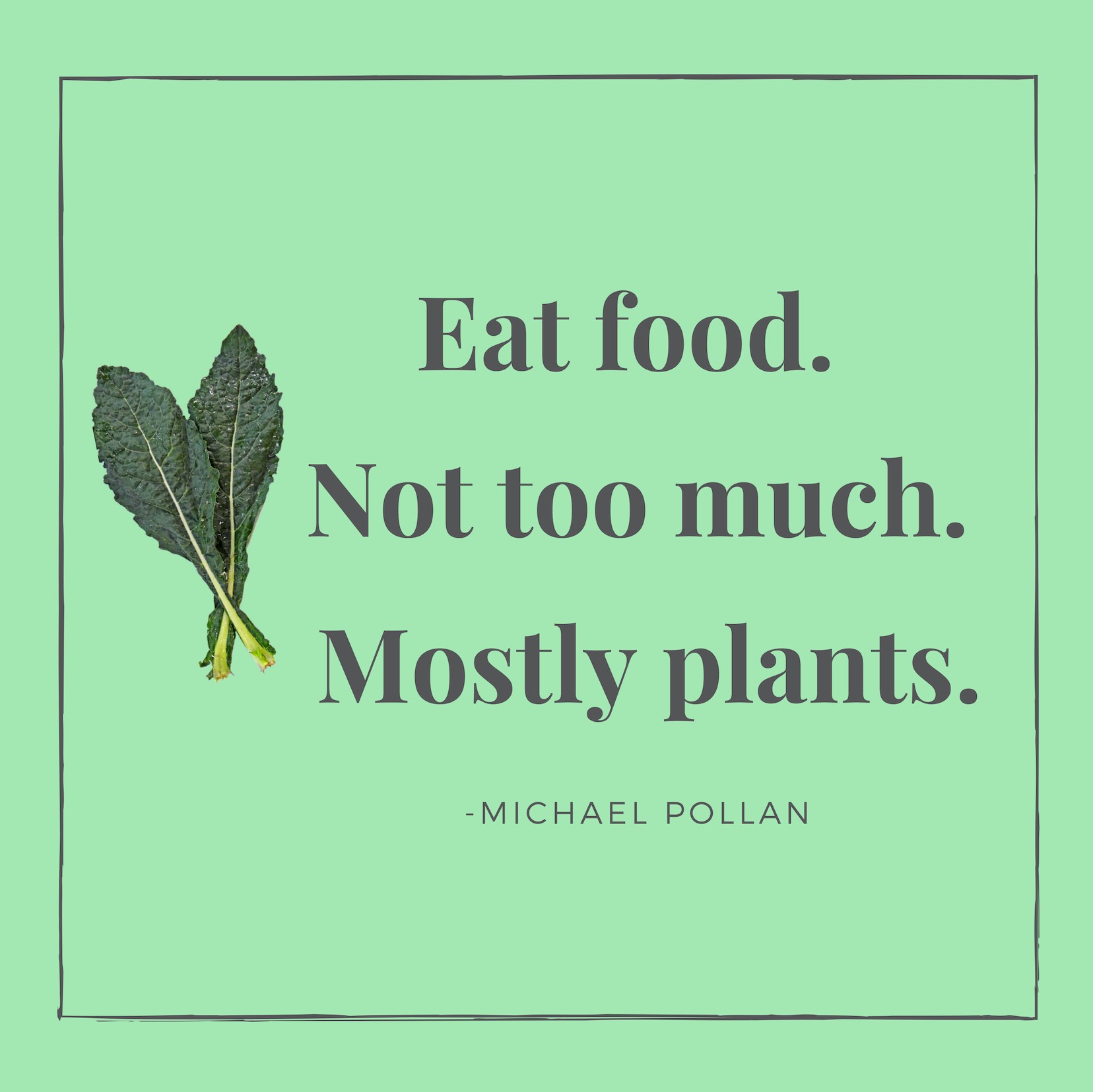 Eat food, not too much, mostly plants 