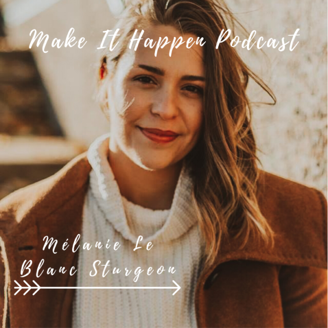 make it happen podcast melanie le blanc sturgeon wellness eating disorder living a bigger fuller life