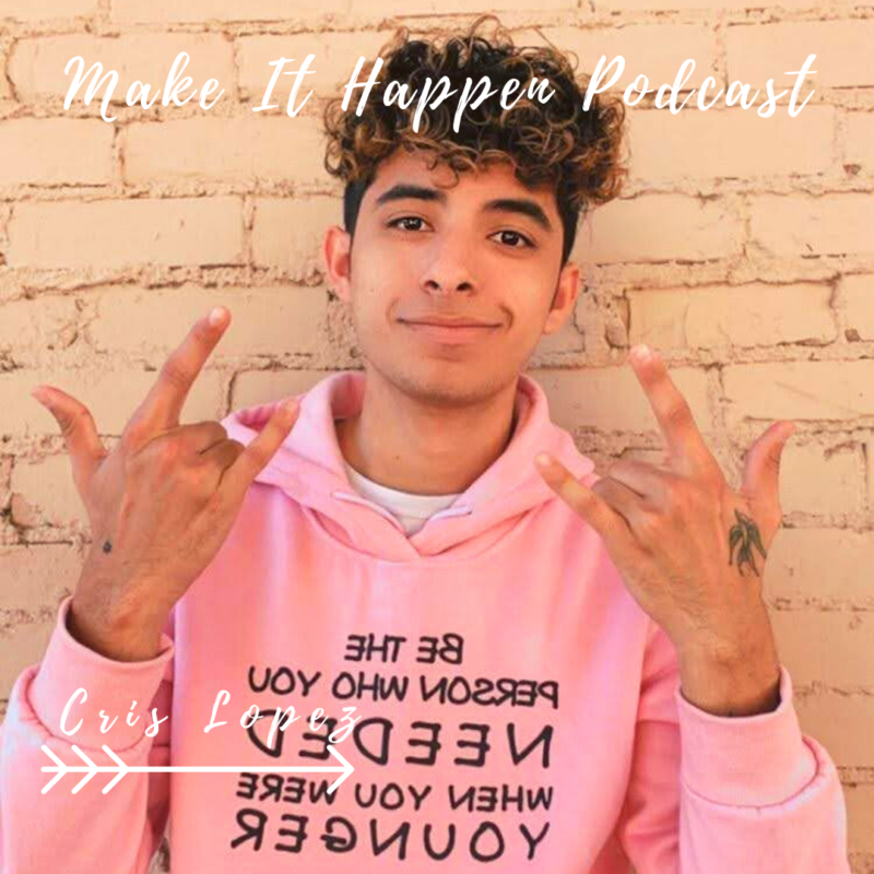 S2E12 Cris Lopez on the Make It Happen Podcast