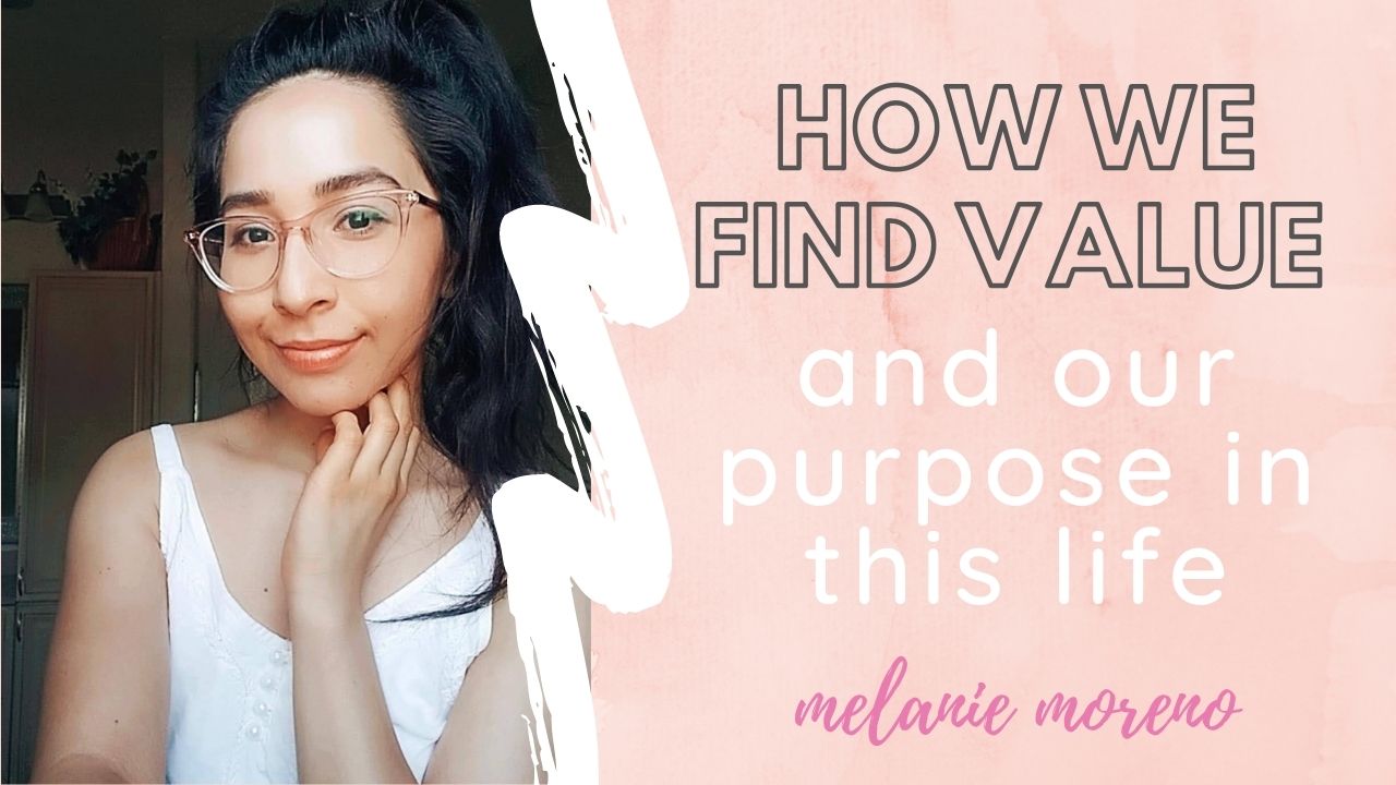 how we find value and purpose melmakesithappen