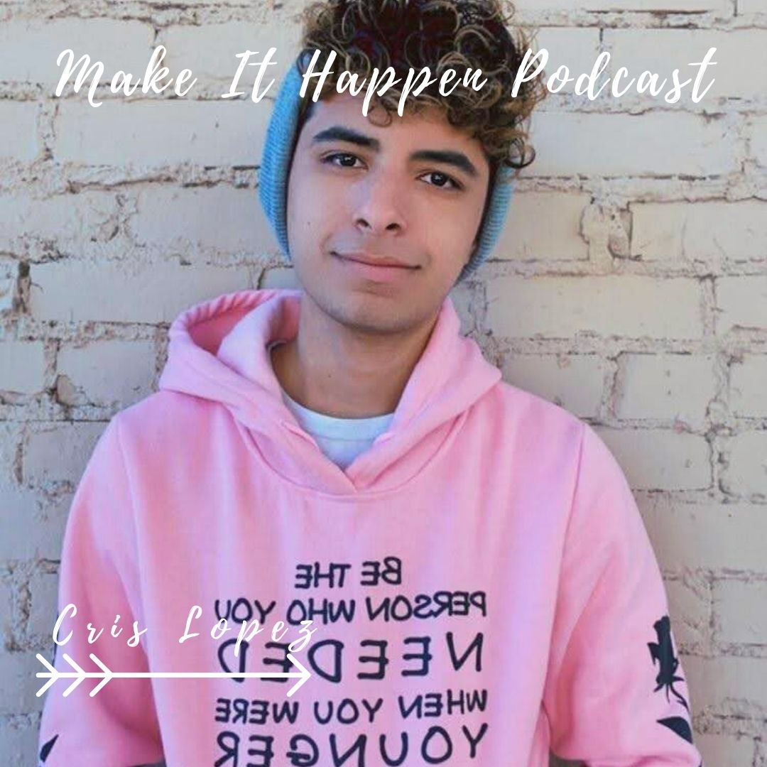 S3 E3 Cris Lopez (take 2) on the Make It Happen Podcast