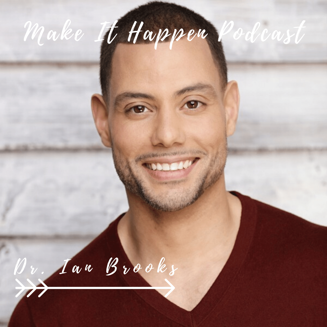 dr ian brooks intention make it happen podcast